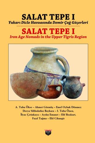 SALAT TEPE I Yukarı Dicle Havzasında Demir Çağ Göçerleri