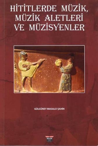 Music, Musical Instruments and Musicians Among the Hittites