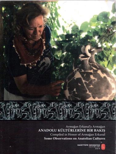 Armağan Erkanala Armağan A Look at Anatolian Cultures