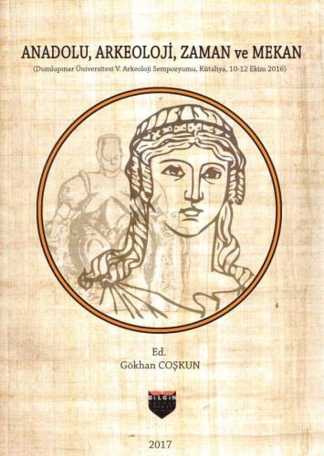 Anatolia, Archaeology, Time and Space