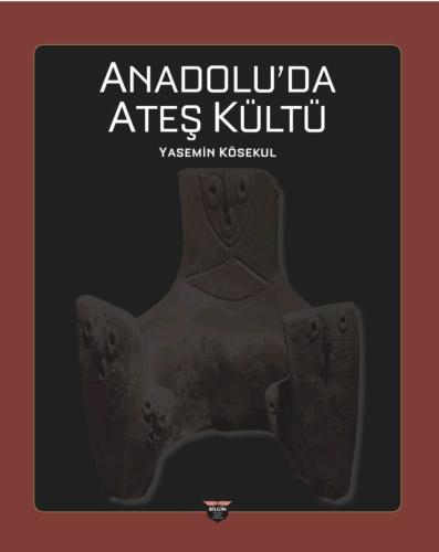 Fire Cult in Anatolia